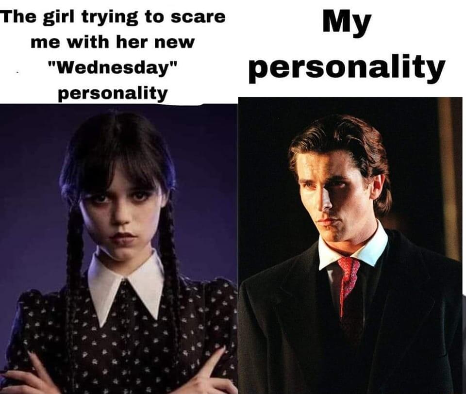 he girl trying to scare My me with her new Wednesday personality personality