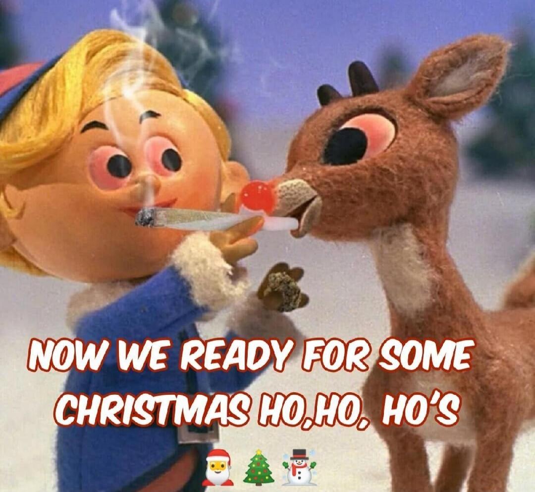 NOW WE READY FOR SOME CHRISTMAS HO, HO, HO'S