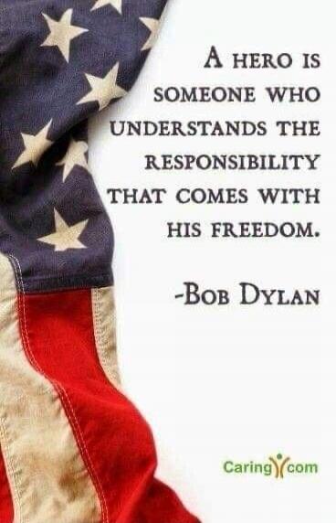 A hero is someone who understands the responsibility that comes with his freedom. - Bob Dylan
