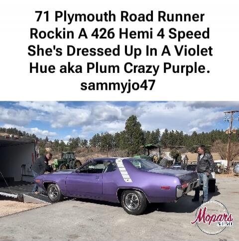 71 Plymouth Road Runner Rockin A 426 Hemi 4 Speed She's Dressed Up In A Violet Hue aka Plum Crazy Purple. sammyjo47