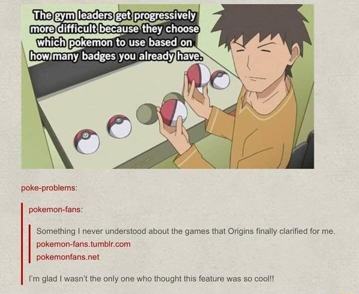 lhoWTmany badges you alreadylhavey poke problems pakemon ans Something never undsrstood about he games that Oigins fnally claried for me pokemon fans tumbircom pokemonfans net gl wasrit he anly one wha thought thisfeature was 5o coolll