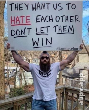 i THEY WANT VS TO HATE EACHOTHER