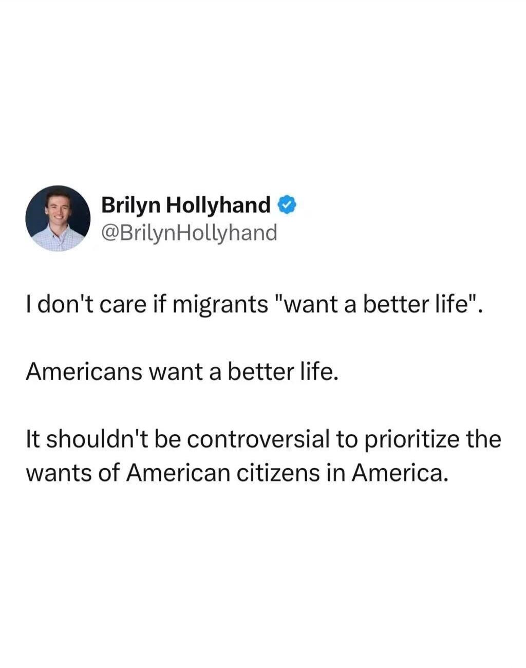 Brilyn Hollyhand @BrilynHollyhand I don't care if migrants 