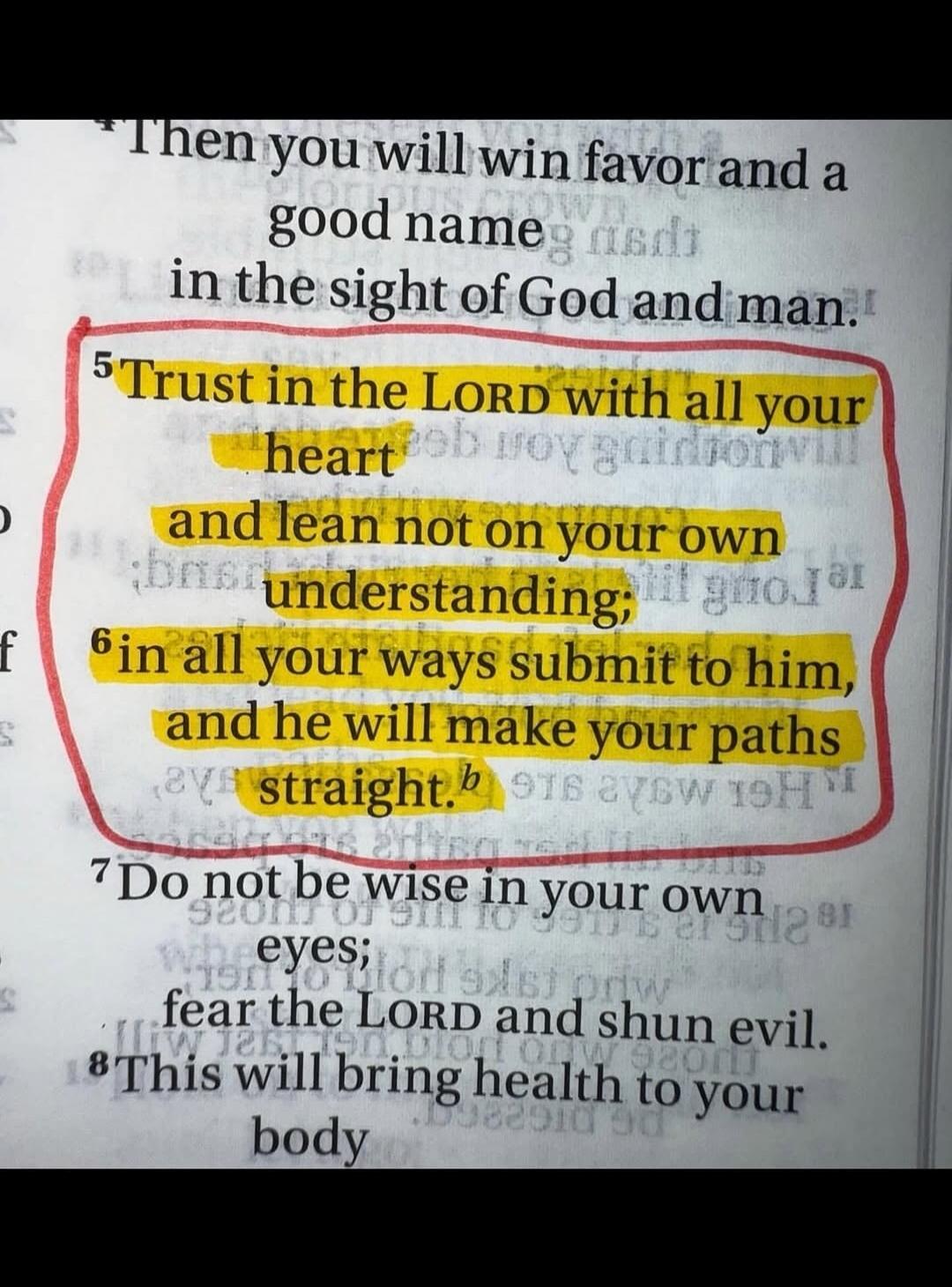 Trust in the LORD with all your heart and lean not on your own understanding; in all your ways submit to him, and he will make your paths straight.
