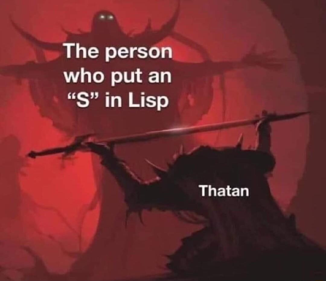 The person who put an S in Lisp Thatan