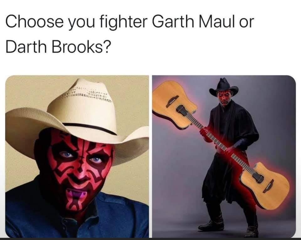 Choose you fighter Garth Maul or Darth Brooks