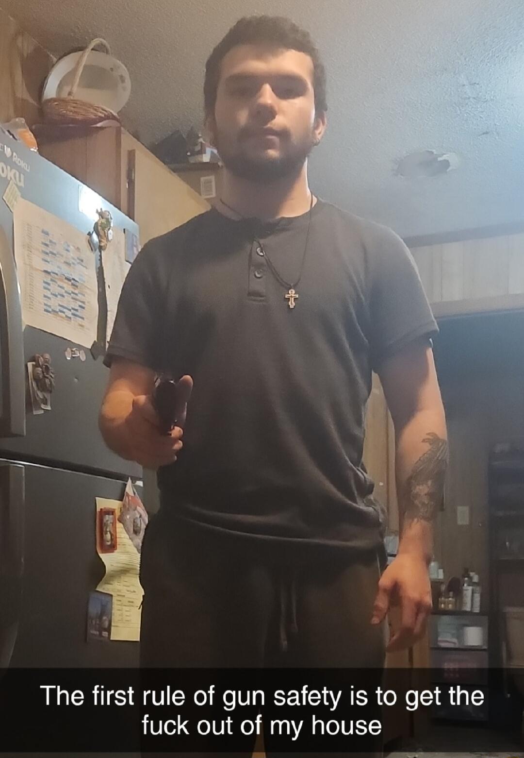 i The first rule of gun safety is to get the fuck out of my house