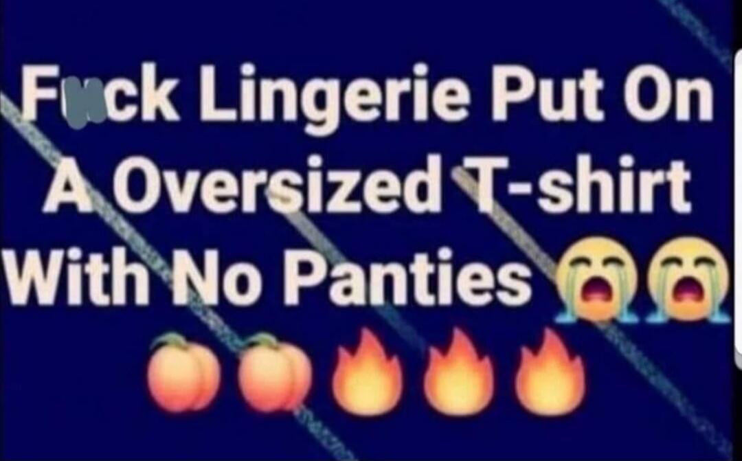 F**k Lingerie Put On A Oversized T-shirt With No Panties 😭😫🍑🔥🔥🍑🍑