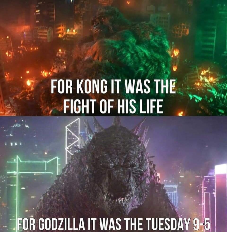 Dk e 3 3 xv FDRKDNGITWASTI S0 FIGHT OF HISLIFE f i OR GODZILLA IT WAS THE TUESDAY