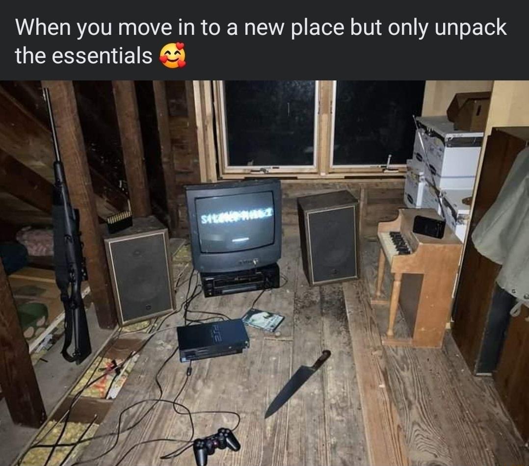 When you move in to a new place but only unpack the essentials