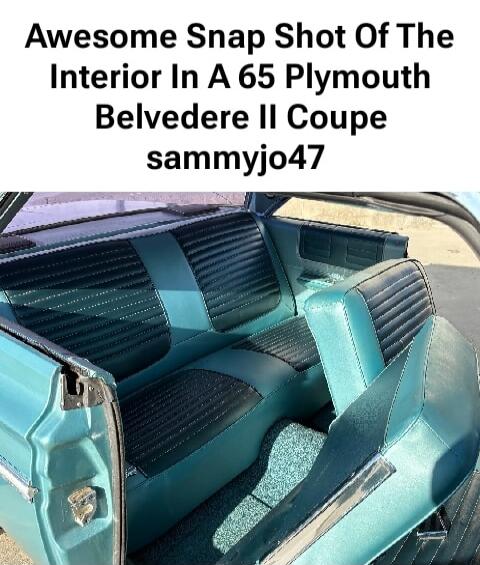 Awesome Snap Shot Of The Interior In A 65 Plymouth Belvedere II Coupe sammyjo47