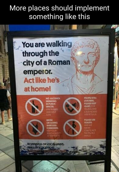 More places should implement EelnE GG RITCR G fowa 8 You are walking throughthe city of aRoman empelor