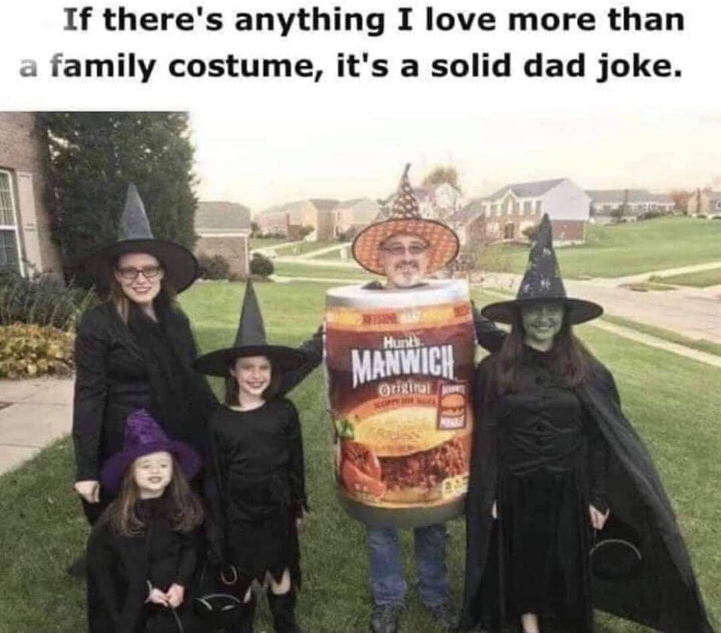 If theres anything I love more than a family costume its a solid dad joke