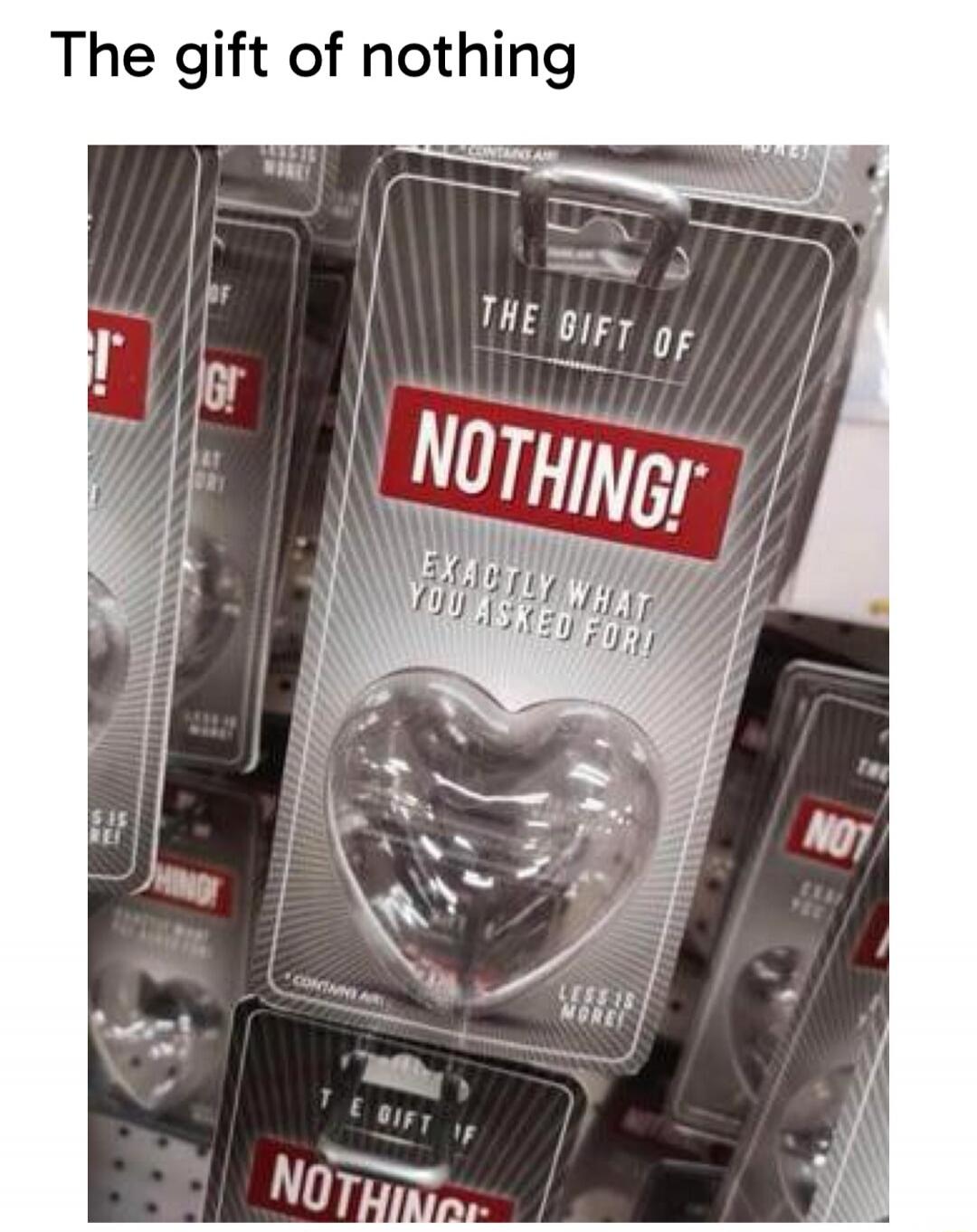 The gift of nothing THE GIFT OF NOTHING! EXACTLY WHAT YOU ASKED FOR!