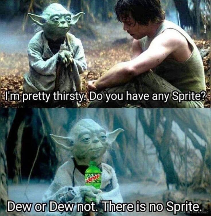 Q 1pretty thrsty 0you have any Sprlte i