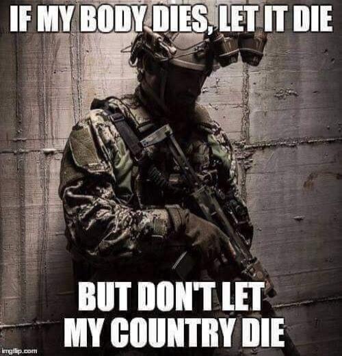 IF MY BODY DIES, LET IT DIE BUT DON'T LET MY COUNTRY DIE