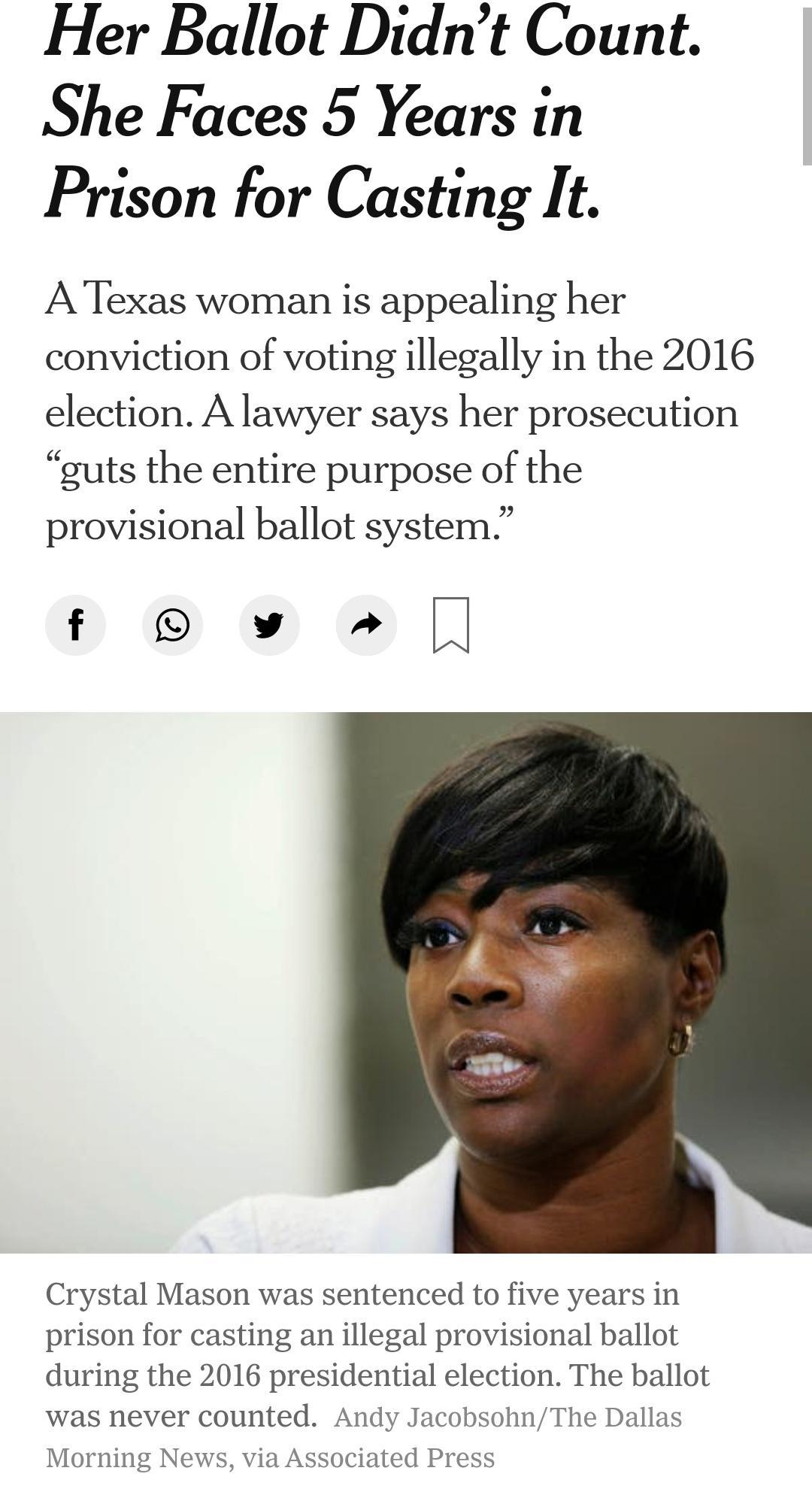 Her Ballot Didnt Count She Faces 5 Years in Prison for Casting It ATexas woman is appealing her conviction of voting illegally in the 2016 election A lawyer says her prosecution guts the entire purpose of the provisional ballot system f Crystal Mason was sentenced to five years in prison for casting an illegal provisional ballot during the 2016 presidential election The ballot was never counted An