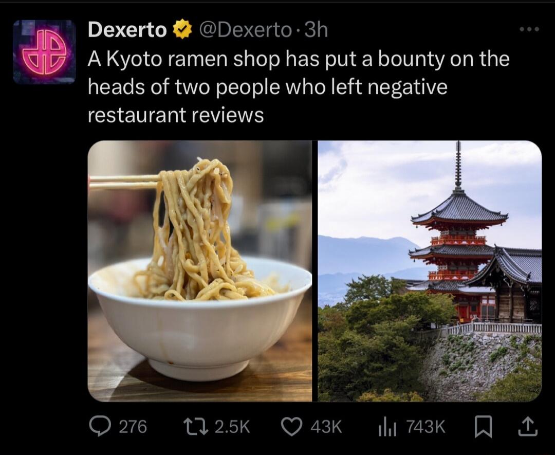 b Dexerto Dexerto 3h AKyoto ramen shop has put a bounty on the heads of two people who left negative restaurant reviews