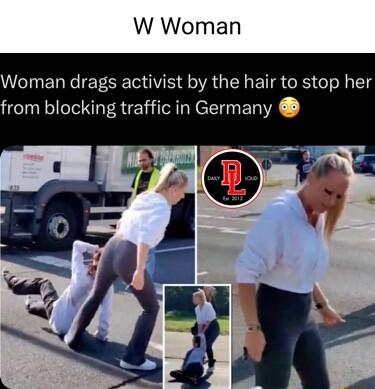 W Woman Woman drags activist by the hair to stop her from blocking traffic in Germany