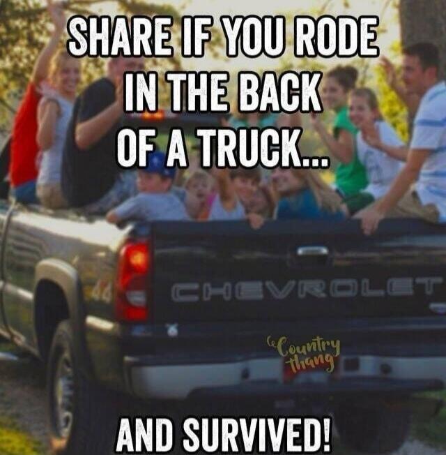 SHARE IF YOU RODE IN THE BACK OF A TRUCK... AND SURVIVED!