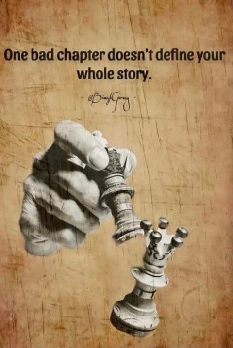 One bad chapter doesn't define your whole story.
