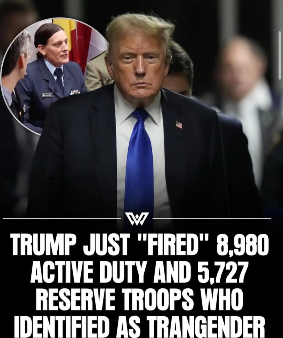 TRUMP JUST 'FIRED' 8,980 ACTIVE DUTY AND 5,727 RESERVE TROOPS WHO IDENTIFIED AS TRANSGENDER