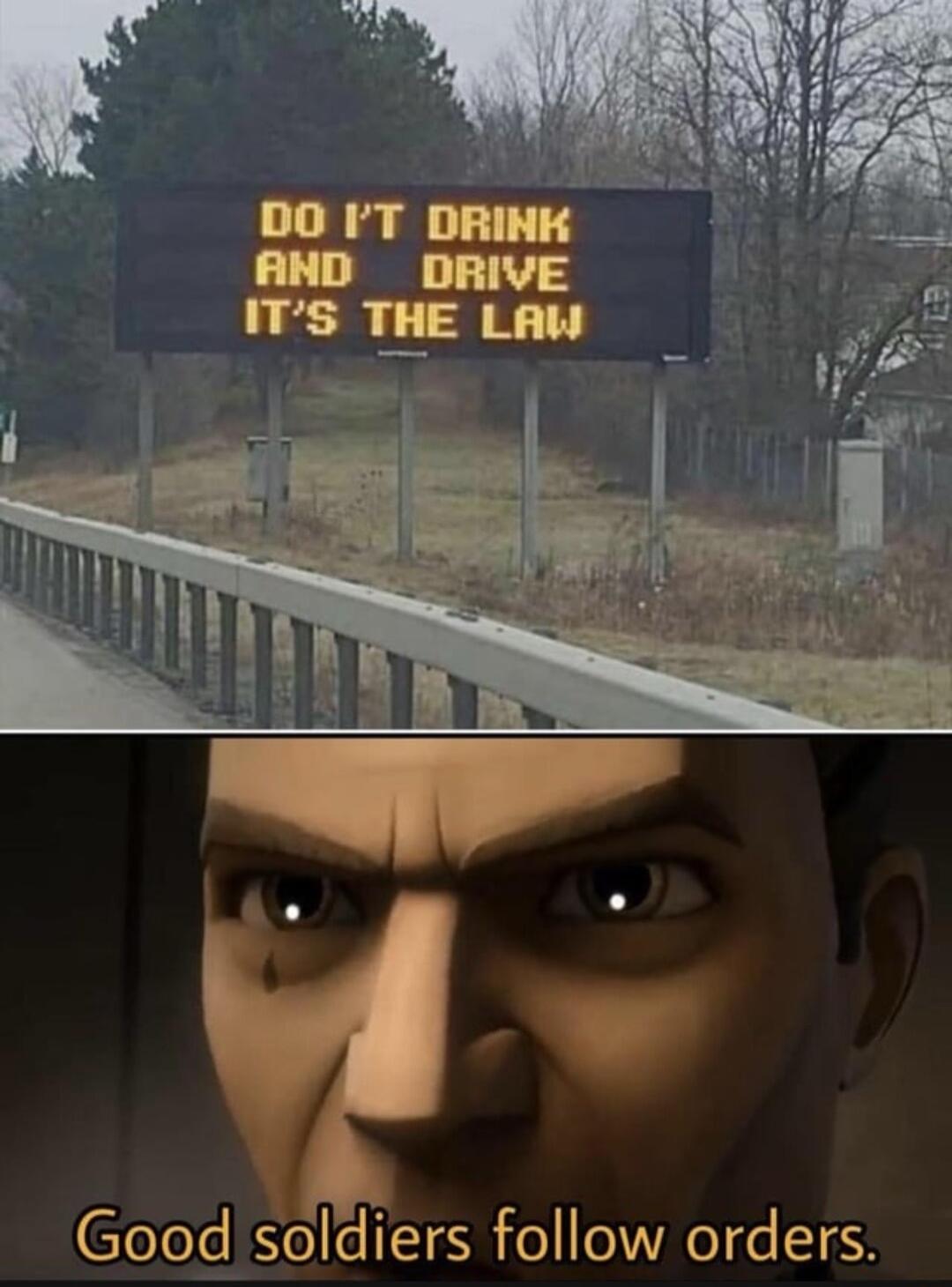 Good soldiers follow orders