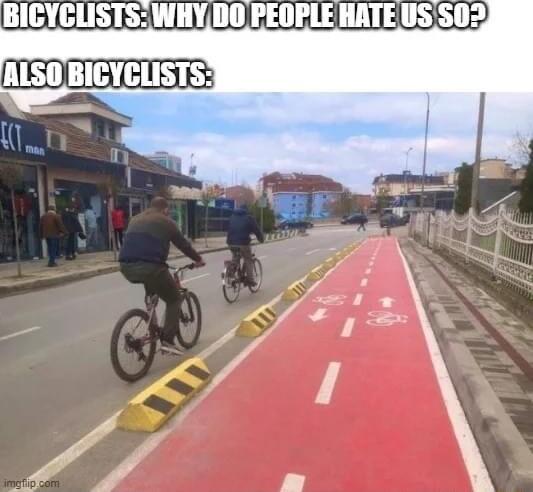 BICYCLISTSWHYDO PEORLE HATEUS S0