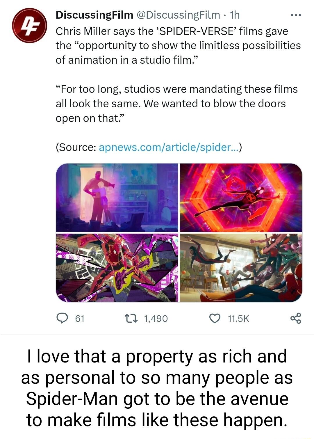 DiscussingFilm Discussingfilm 1h Chris Miller says the SPIDER VERSE films gave the opportunity to show the limitless possibilities of animation in a studio film For too long studios were mandating these films all look the same We wanted to blow the doors open on that Source apnewscomarticlespider Qe 1 1490 Q 15K love that a property as rich and as personal to so many people as Spider Man got to be