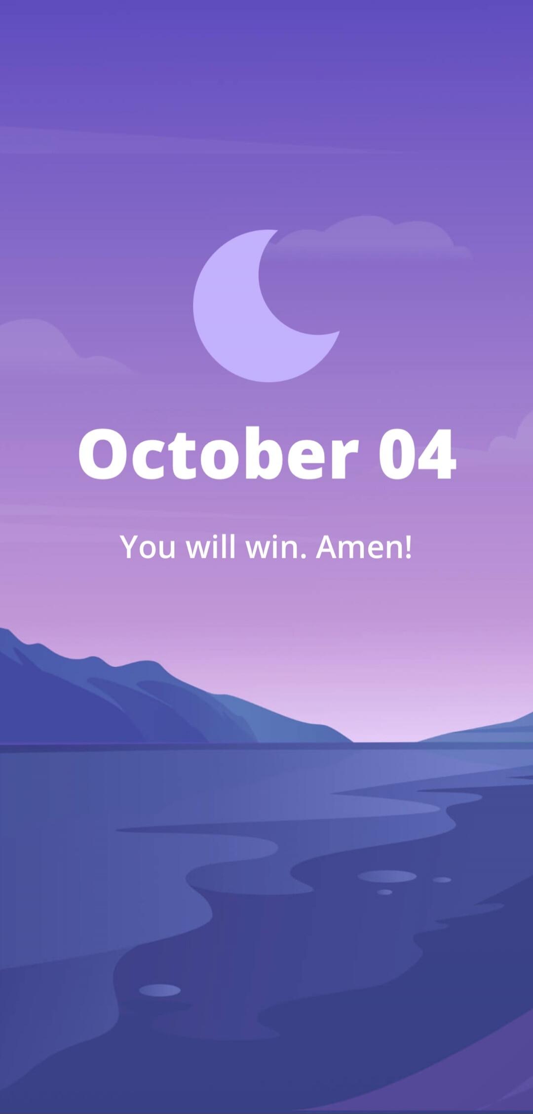 October 04 You will win. Amen!