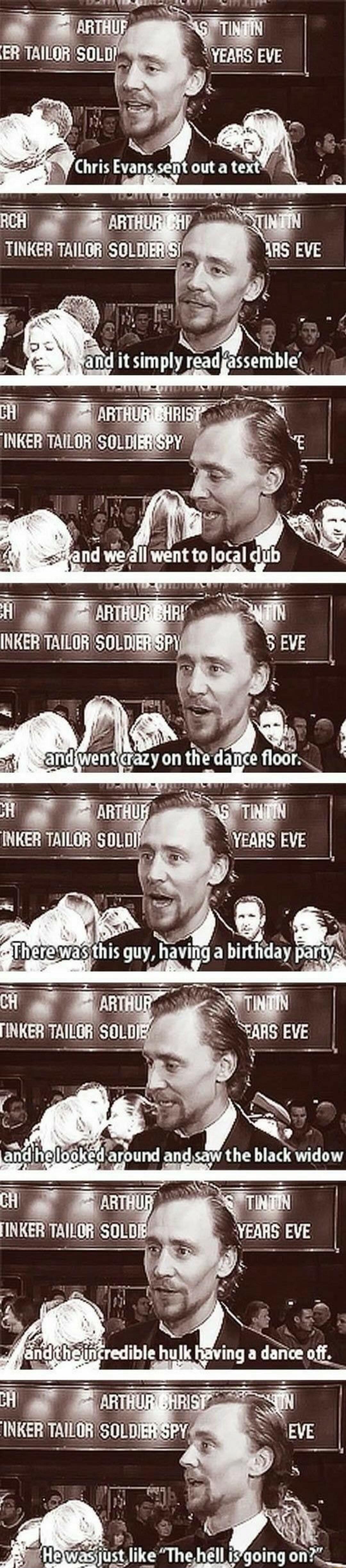 Chris Evans sent out a text and it simply read 'assemble' and we all went to local club and went crazy on the dance floor. There was this guy, having a birthday party and he looked around and saw the Black Widow and the Incredible Hulk having a dance off. He was just like 'The hell is going on?'