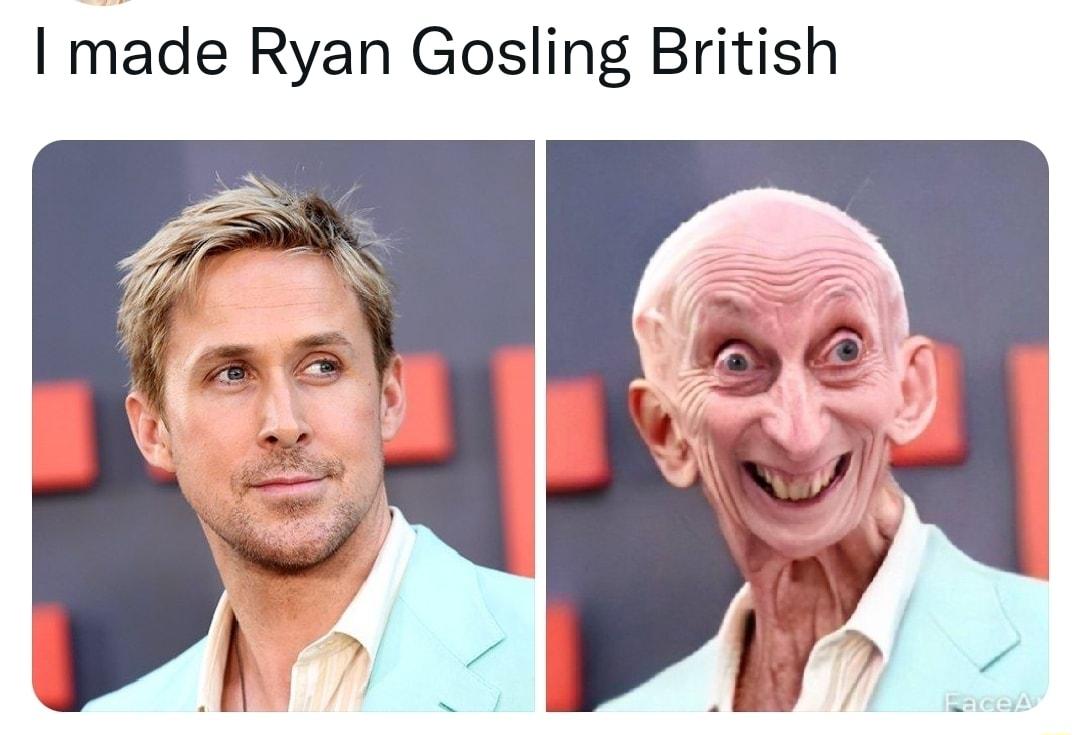 made Ryan Gosling British