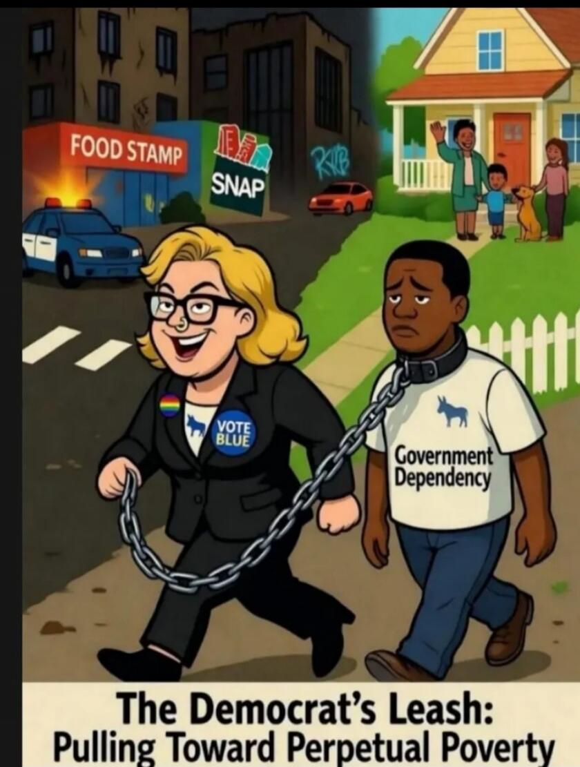 The Democrat's Leash: Pulling Toward Perpetual Poverty. The image shows a woman wearing a badge that says Vote Blue, with a leash attached to a Black man labeled Government Dependency. In the background, there are signs for Food Stamp, SNAP, and a neighborhood.
