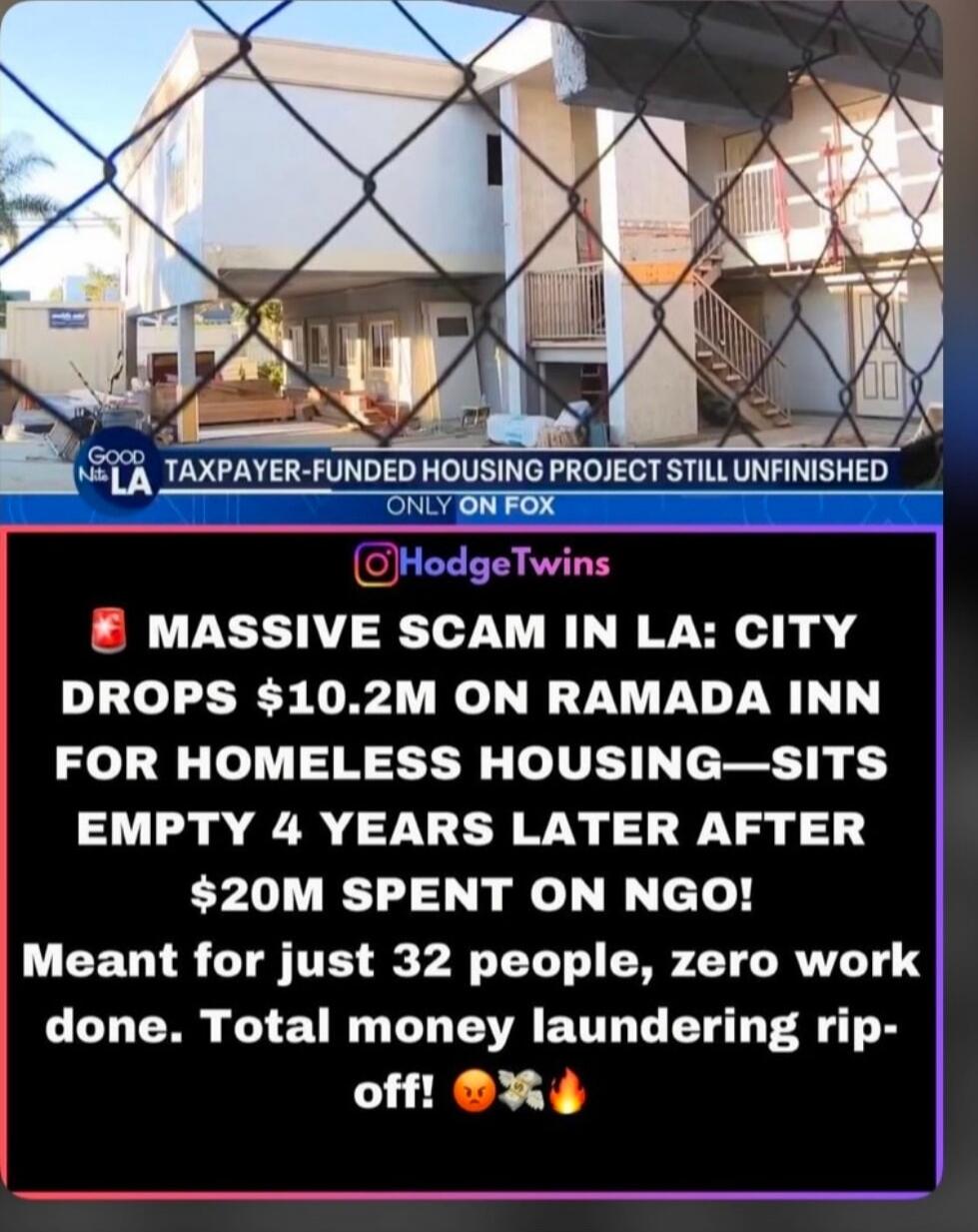 Good Nite LA. Taxpayer-funded housing project still unfinished. Only on Fox. HodgeTwins. Massive scam in LA: City drops $10.2M on Ramada Inn for homeless housing—sits empty 4 years later after $20M spent on NGO! Meant for just 32 people, zero work done. Total money laundering rip-off! 😡💸🔥