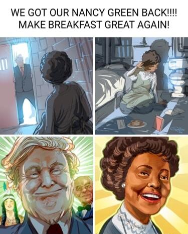 WE GOT OUR NANCY GREEN BACK MAKE BREAKFAST GREAT AGAIN