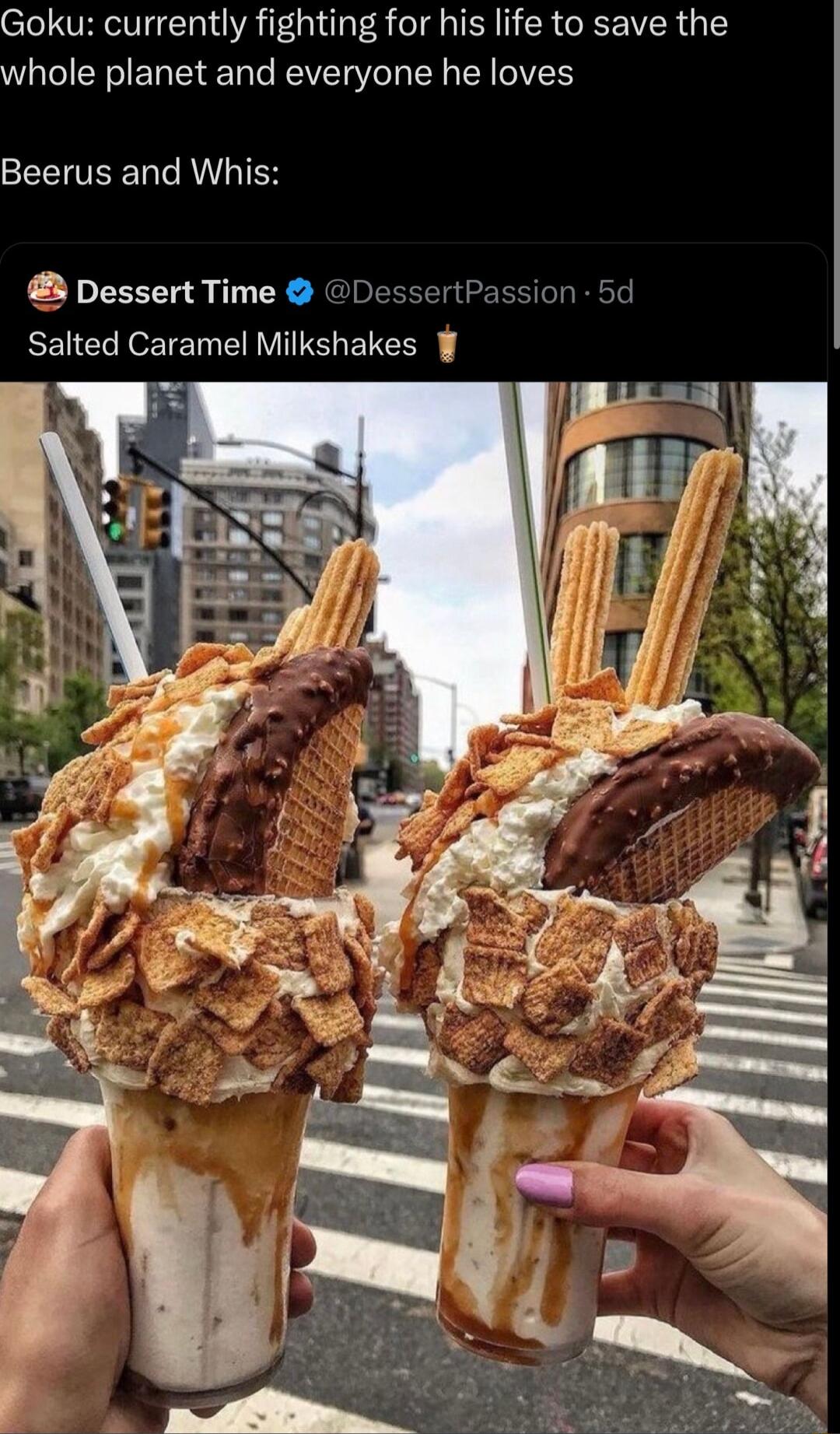 Goku currently fighting for his life to save the whole planet and everyone he loves SEEIVEELCRAITIES Dessert Time Dessert Salted Caramel Milkshakes