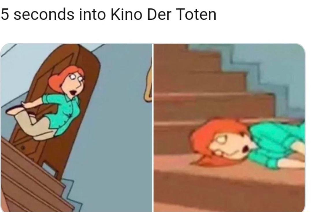 5 seconds into Kino Der Toten