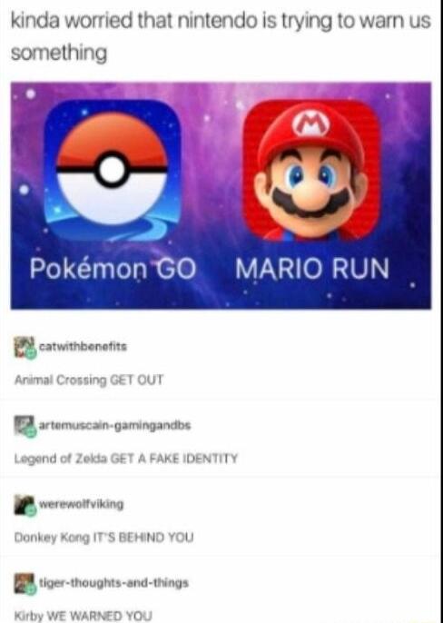 kinda worried that nintendo is trying to warm us something MARIO RUN
