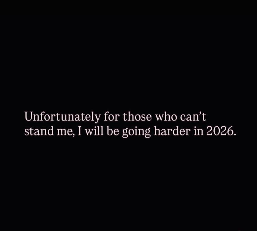 Unfortunately for those who can’t stand me, I will be going harder in 2026.