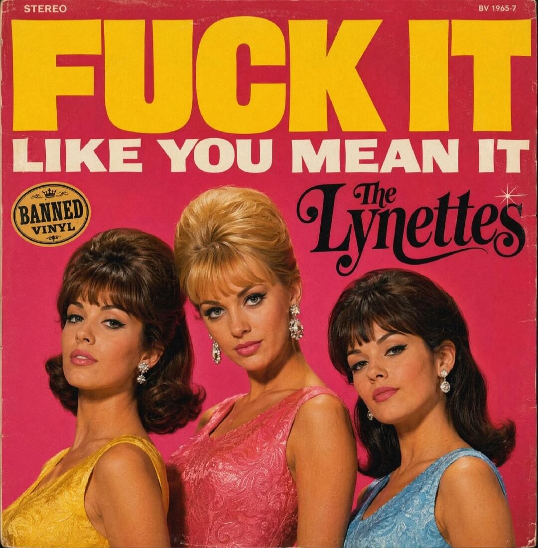 FUCK IT LIKE YOU MEAN IT The Lynettes BANNED VINYL STEREO BV 1965-7