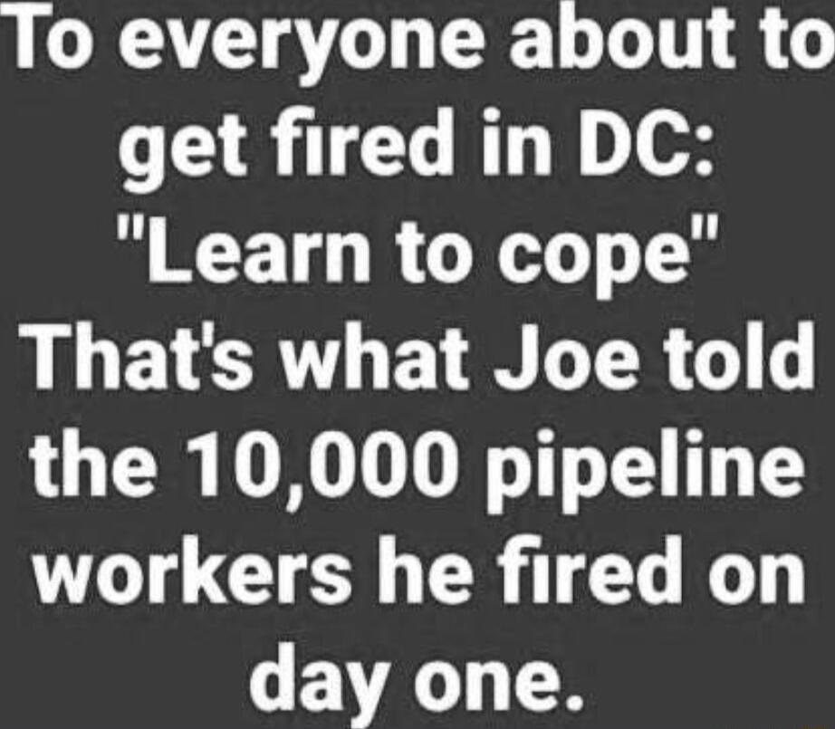 To everyone about to get fired in DC g ECET RGN T LLETCRTH BT LR G the 10000 pipeline L1 CUO R T R day one