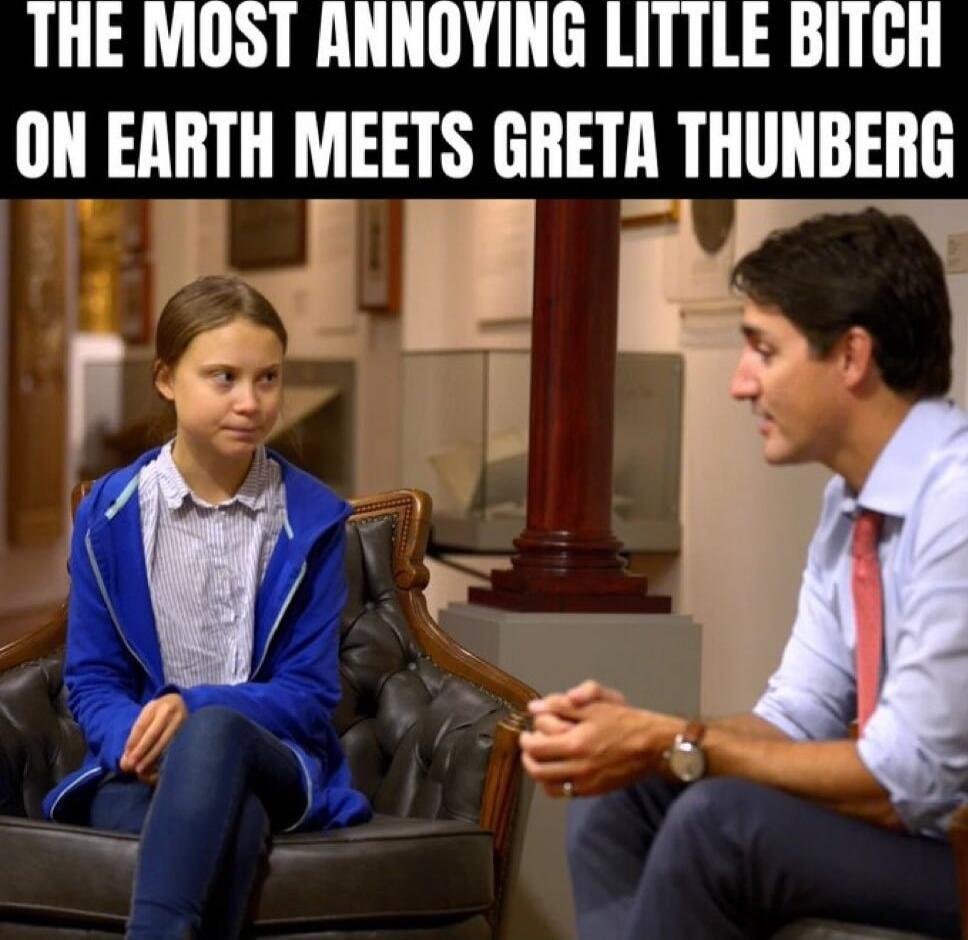THE MOST ANNOYING LITTLE BITCH ON EARTH MEETS GRETA THUNBERG
