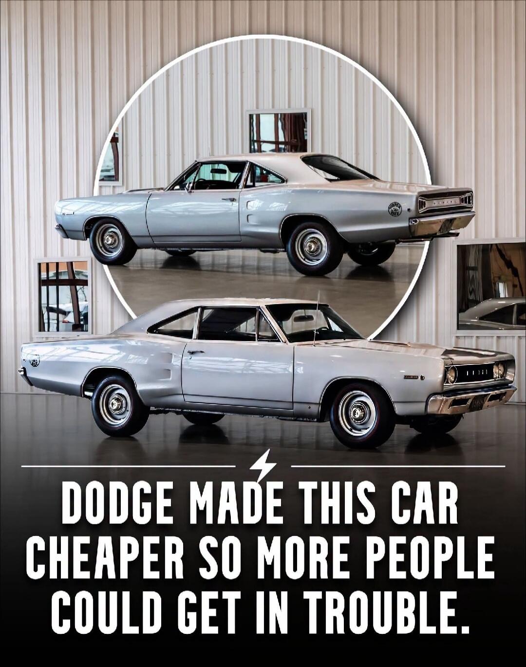 DODGE MADE THIS CAR CHEAPER SO MORE PEOPLE COULD GET IN TROUBLE.