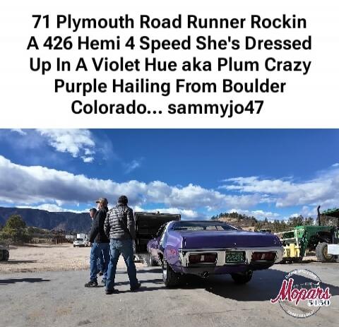 71 Plymouth Road Runner Rockin A 426 Hemi 4 Speed She's Dressed Up In A Violet Hue aka Plum Crazy Purple Hailing From Boulder Colorado... sammyjo47