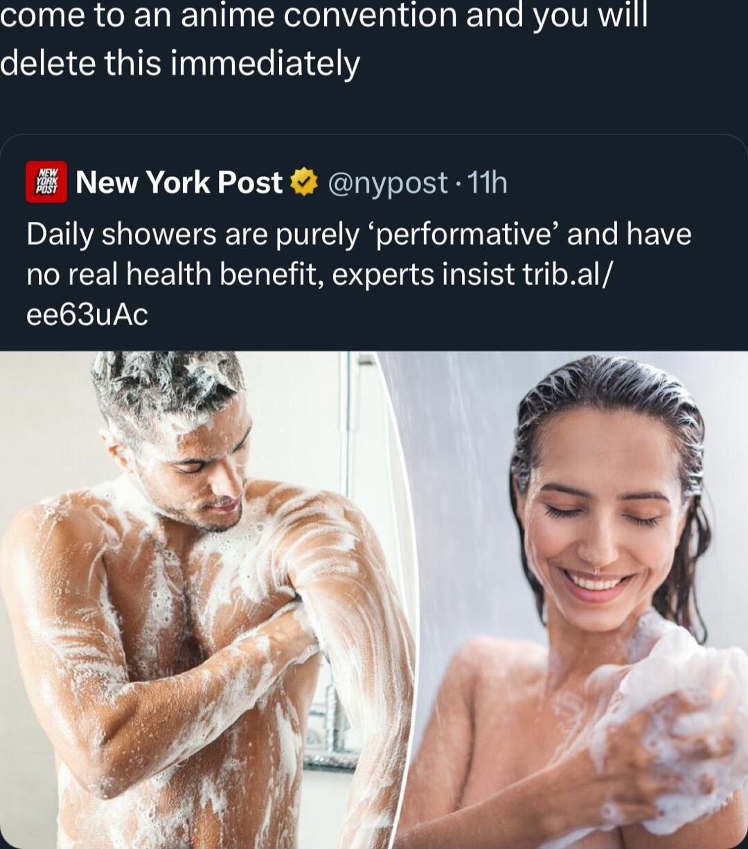 ome to an anime convention and you wi delete this immediately New York Post nypost 1th Daily showers are purely performative and have no real health benefit experts insist tribal ee63uAc