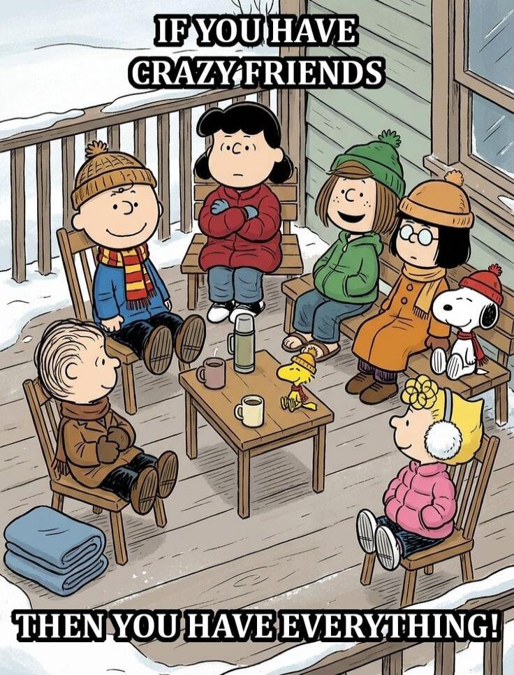 IF YOU HAVE CRAZY FRIENDS THEN YOU HAVE EVERYTHING!