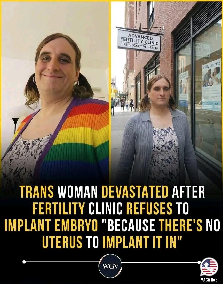 TRANS WOMAN DEVASTATED AFTER FERTILITY CLINIC REFUSES TO IMPLANT EMBRYO 