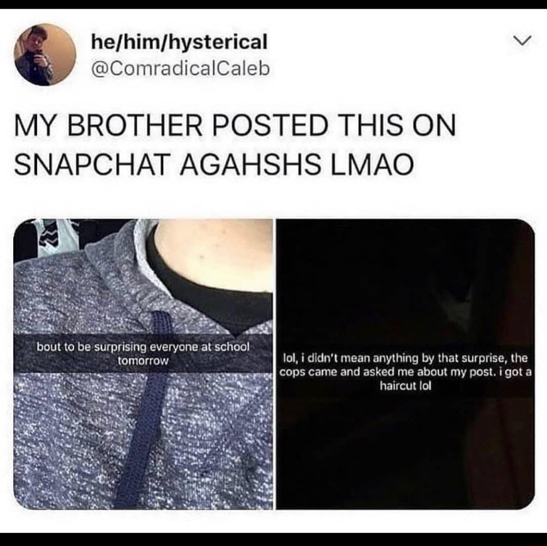 hehimhysterical v ComradicalCaleb MY BROTHER POSTED THIS ON SNAPCHAT AGAHSHS LMAO