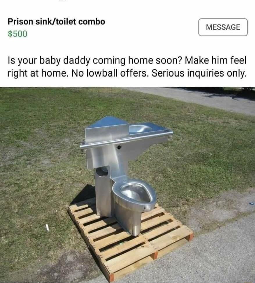 Prison sinktoilet combo messace 500 B Is your baby daddy coming home soon Make him feel right at home No lowball offers Serious inquiries only