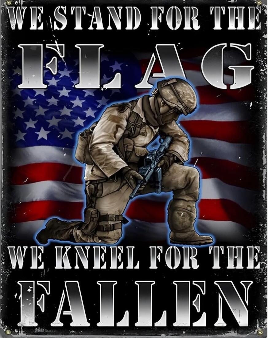 WE STAND FOR THE FLAG WE KNEEL FOR THE FALLEN